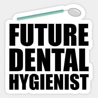 Future Dental Hygienist Sticker